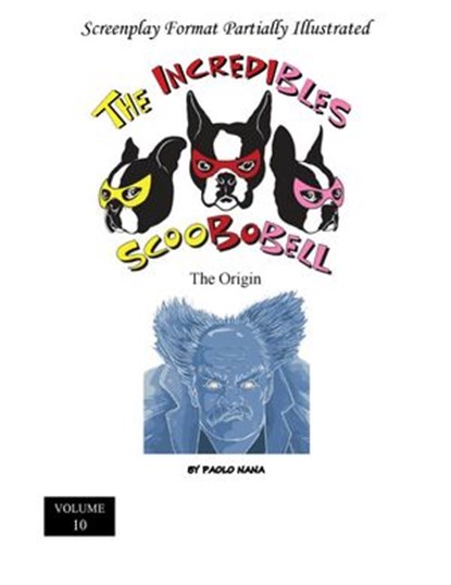 The Incredibles Scoobobell the Origin (Volume 10), paolo nana - Ebook - 9781386739616