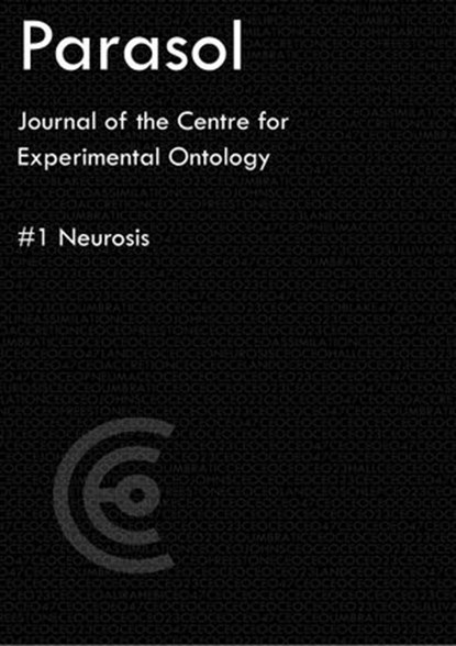 Parasol 1 (On Neurosis), Balthazar Schlep ; Nick Land ; Joshua Hall ; Michael Ardoline ; Charlie Blake ; Simon O'Sullivan - Ebook - 9781386742753