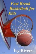 Fast Break Basketball for Kids | Icy Rivers | 