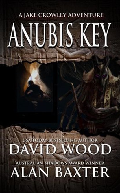 Anubis Key- A Jake Crowley Adventure, David Wood ; Alan Baxter - Ebook - 9781386745105