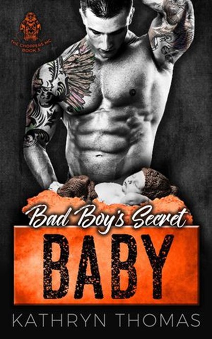 Bad Boy's Secret Baby, Kathryn Thomas - Ebook - 9781386746911