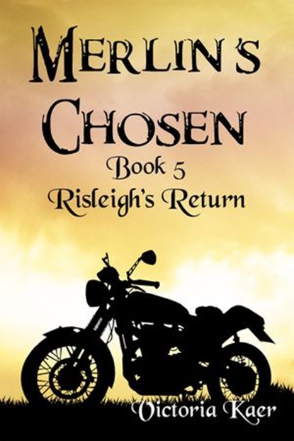 Merlin's Chosen Book 5 Risleigh's Return, Victoria Kaer - Ebook - 9781386747826