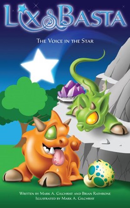 Lix and Basta - The Voice in the Star, Brian Rathbone ; Mark A. Gilchrist - Ebook - 9781386752585