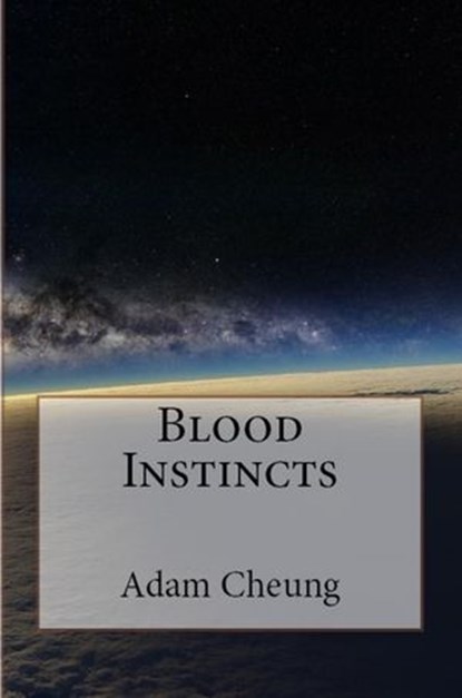Blood Instincts, Adam Cheung - Ebook - 9781386754343