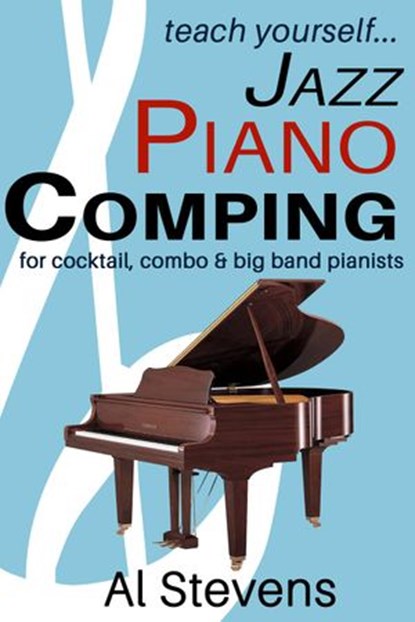 teach yourself...Jazz Piano Comping, Al Stevens - Ebook - 9781386756101