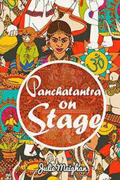 Panchatantra on Stage, Julie Meighan - Ebook - 9781386761969