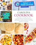 Carolina Cookbook: A Southern Cookbook with Authentic North Carolina Recipes and South Carolina Recipes for Easy Southern Cooking | BookSumo Press | 
