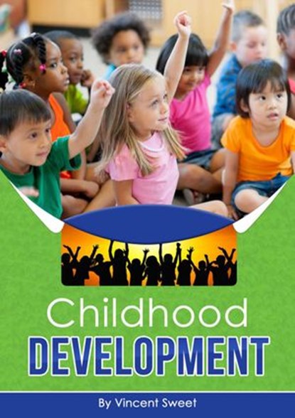 Childhооd Development, Vincent Sweet - Ebook - 9781386767763