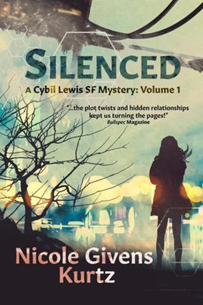 Silenced: A Cybil Lewis SF Mystery, Nicole Kurtz - Ebook - 9781386770046