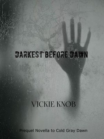 Darkest Before Dawn, Vickie Knob - Ebook - 9781386776321