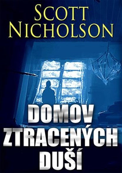 Domov ztracených duší, Scott Nicholson - Ebook - 9781386777212