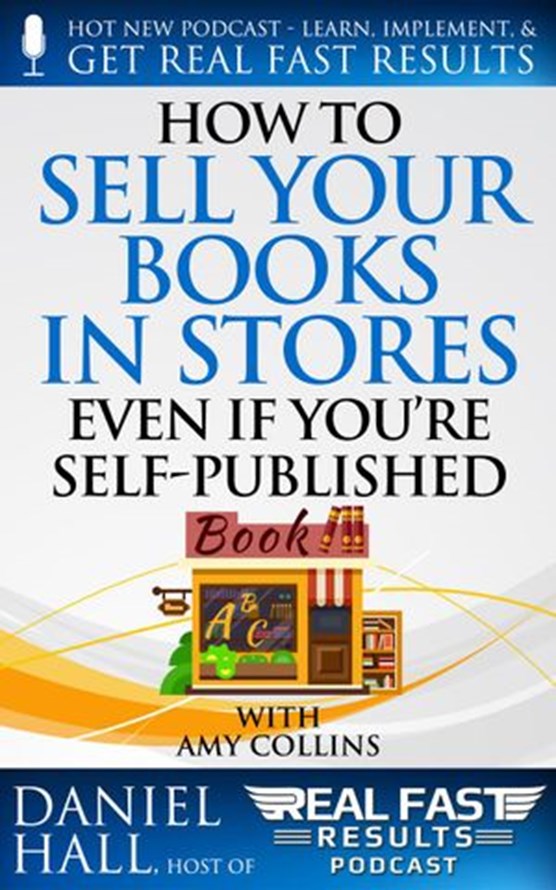 How to Sell Your Books in Stores Even if You’re Self-Published