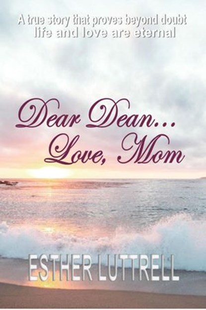 Dear Dean... Love, Mom, Esther Luttrell - Ebook - 9781386780748