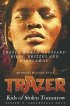 Trazer World Glossary: Brizzes, Bisas and Babalawos | Joseph O. Adegboyega-Edun | 