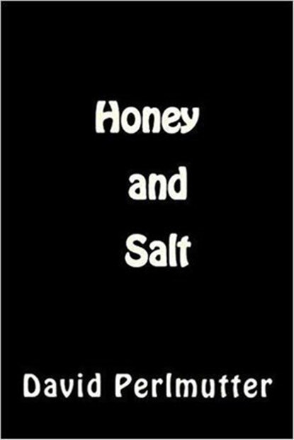 Honey and Salt, David Perlmutter - Ebook - 9781386794998