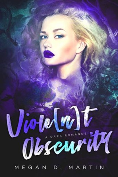 Viole[n]t Obscurity: A Dark Romance, Megan D. Martin - Ebook - 9781386796794