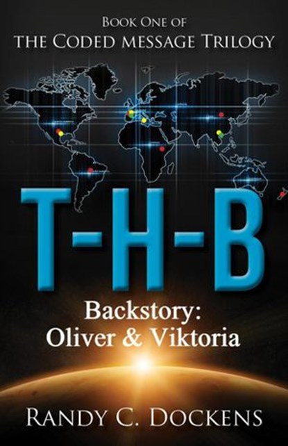 Backstory to T-H-B: Oliver & Viktoria, Randy C Dockens - Ebook - 9781386797760