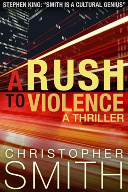 A Rush to Violence, Christopher Smith - Ebook - 9781386797821
