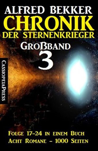 Großband #3 - Chronik der Sternenkrieger (Folge 17-24), Alfred Bekker - Ebook - 9781386798538