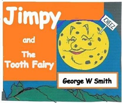 Jimpy and the Tooth Fairy, George W Smith - Ebook - 9781386802440