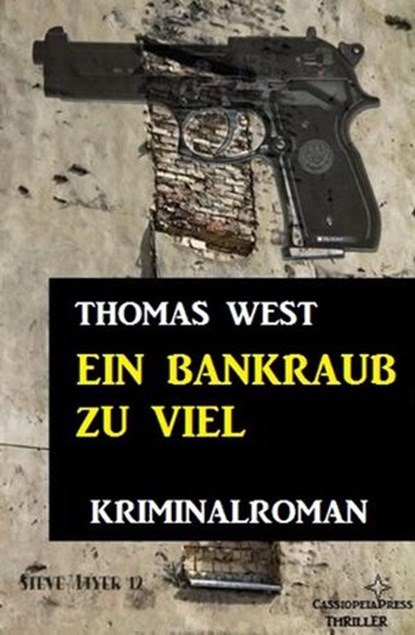 Ein Bankraub zu viel: Kriminalroman, Thomas West - Ebook - 9781386802761