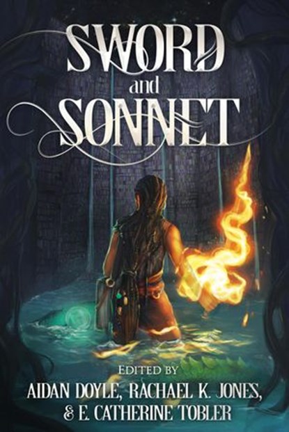 Sword and Sonnet, Alex Acks ; C.S.E. Cooney ; Matt Dovey ; Malon Edwards ; Spencer Ellsworth ; Ingrid Garcia ; Samantha Henderson ; S.L. Huang ; Osahon Ize-Iyamu ; Cassandra Khaw ; Margo Lanagan ; Kira Lees ; Khaalidah Muhammad-Ali ; Anya Ow ; Tony Pi ; A.E. Prevost ; A. M - Ebook - 9781386803508