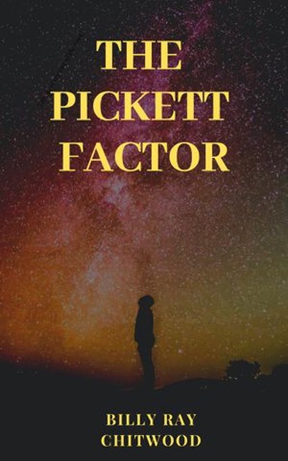 The Pickett Factor, Billy Ray Chitwood - Ebook - 9781386806325
