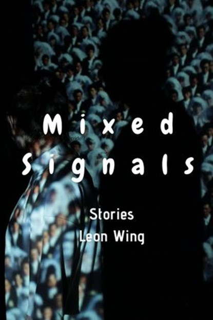 Mixed Signals, Leon Wing - Ebook - 9781386806615
