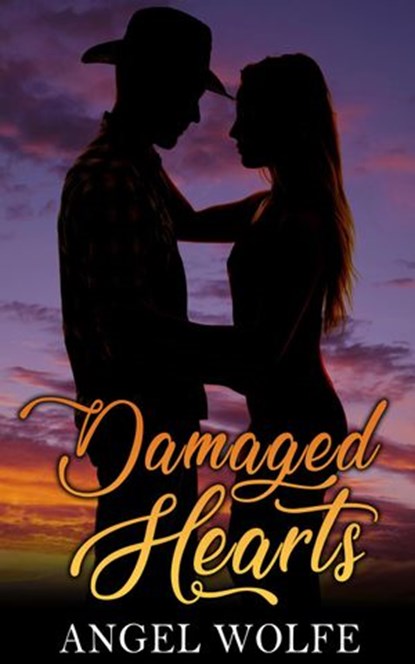Damaged Hearts, Angel Wolfe - Ebook - 9781386807988