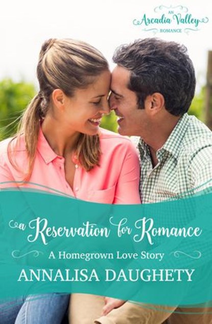 A Reservation for Romance: Homegrown Love Book Three, Annalisa Daughety - Ebook - 9781386810445