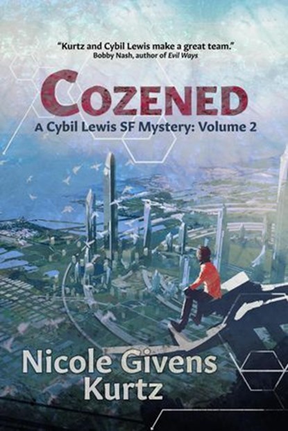 Cozened: A Cybil Lewis SF Mystery, Nicole Kurtz - Ebook - 9781386810605