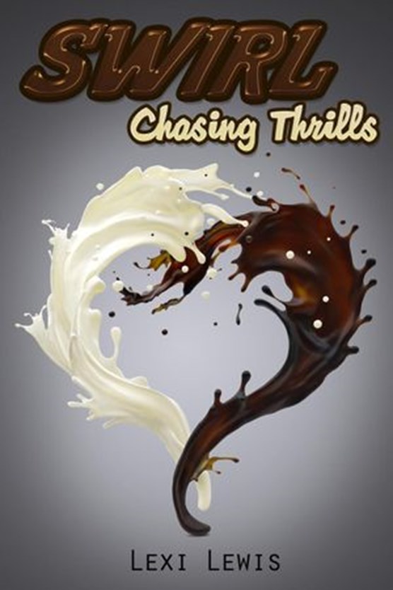 Swirl: Chasing Thrills