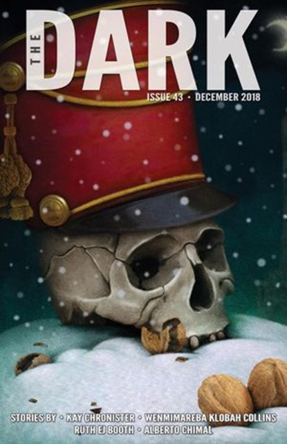 The Dark Issue 43, Kay Chronister ; Wenmimareba Klobah Collins ; Ruth EJ Booth ; Alberto Chimal - Ebook - 9781386814702