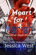 A Heart for Mariah, and other short stories | Jessica West | 