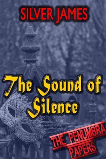 The Sound of Silence, Silver James - Ebook - 9781386818755