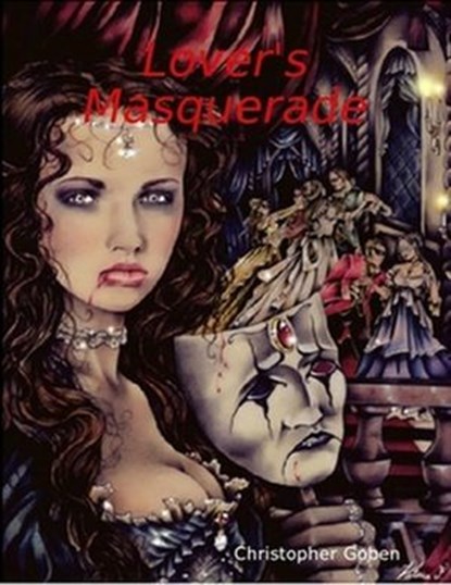 Lover’s Masquerade, Christopher Goben - Ebook - 9781386819943
