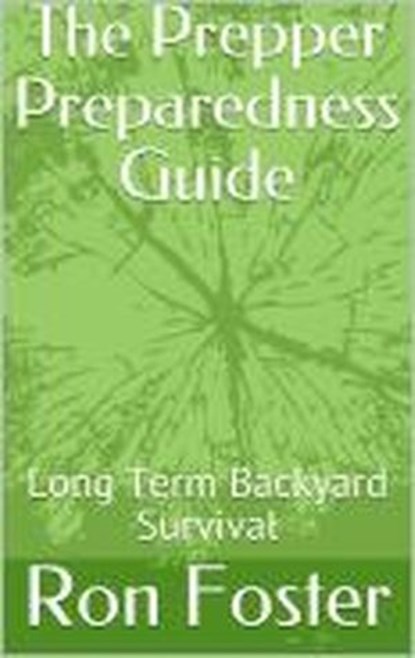 The Prepper Preparedness Guide, Ron Foster - Ebook - 9781386821960