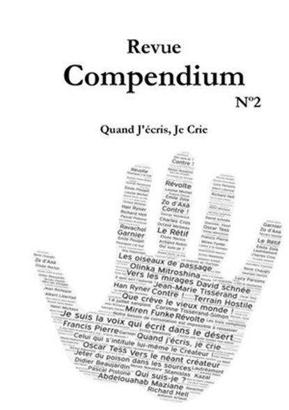 Revue Compendium N°2- Quand J'écris, Je Crie, Stanislas Kazal ; Corinne Tisserand-Simon ; Francis Pierre ; Jean-Marie Tisserand ; Miren Funke ; Abdelouahab Maziane ; Olinka Mitroshina ; Terrain Hostile ; Oscar Tess ; David schnée ; Didier Beaujardin ; Pascal Pistone - Ebook - 9781386825944