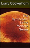 The Symbolism in the Mortalis Series | Larry Cockerham | 