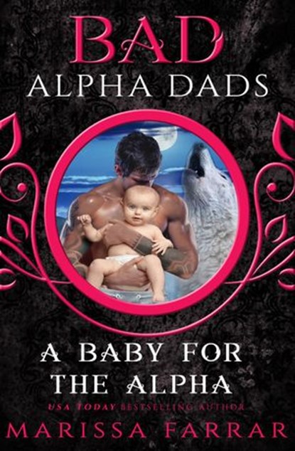 A Baby for the Alpha: Bad Alpha Dads, Marissa Farrar - Ebook - 9781386830139