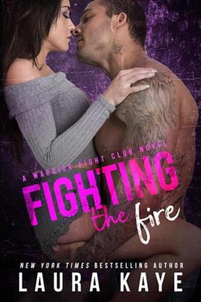 Fighting the Fire, Laura Kaye - Ebook - 9781386832317