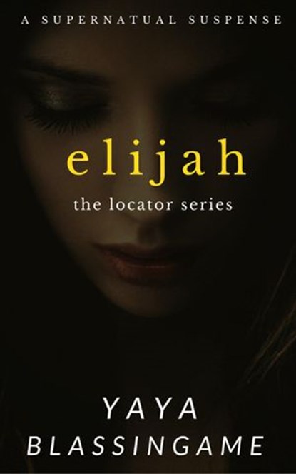 Elijah (The Locator, Book 2), YaYa Blassingame - Ebook - 9781386833611