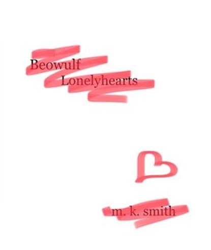 Beowulf Lonelyhearts, M. K. Smith - Ebook - 9781386835158