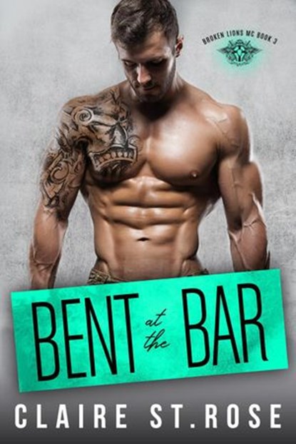 Bent at the Bar, Claire St. Rose - Ebook - 9781386840428
