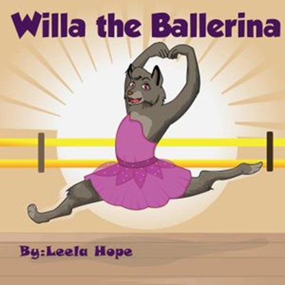 Willa the Ballerina, leela hope - Ebook - 9781386841944
