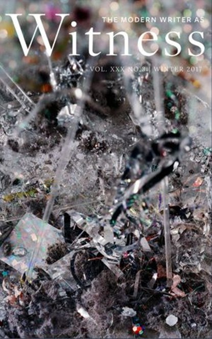 Witness: Winter 2017, Kimberly Anton ; Jennifer Doe ; Adam Greenberg ; Jane Huffman ; Andrew Joron ; Karen Kevorkian ; Kimberly Kruge ; Alex Madison ; Jessica Metzler ; Stephen Pett ; Marina Tsvetaeva ; Robert Ziegler - Ebook - 9781386845256