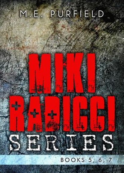 Miki Radicci Series (Books 5, 6, & 7), M.E. Purfield - Ebook - 9781386858287
