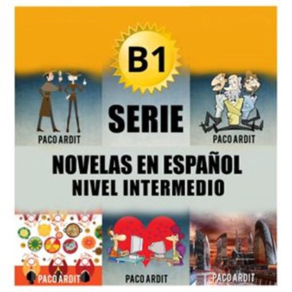 B1 - Serie Novelas en Español Nivel Intermedio, Paco Ardit - Ebook - 9781386859062
