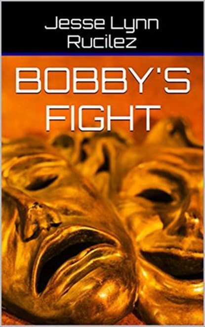 Bobby's Fight, Jesse Lynn Rucilez - Ebook - 9781386859925