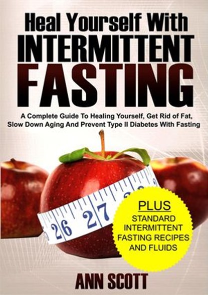 Heal Yourself With Intermittent Fasting, Scott Ann - Ebook - 9781386865254